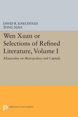 Бумажная книга «Wen Xuan or Selections of Refined Literature, Volume I: Rhapsodies on Metropolises and Capitals», авторов Дэвид Р. Кнехтгес, Тонг Сяо - фото №1
