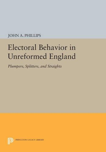 Бумажная книга «Electoral Behavior in Unreformed England: Plumpers, Splitters, and Straights», автор Джон А. Филлипс - фото №1