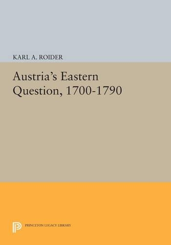 Бумажная книга «Austria's Eastern Question, 1700-1790», автор Карл А. Ройдер - фото №1