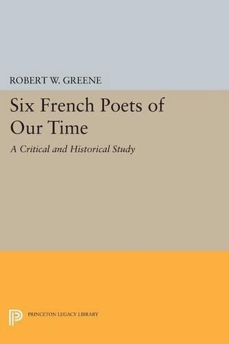 Бумажная книга «Six French Poets of Our Time: A Critical and Historical Study», автор Роберт В. Грин - фото №1