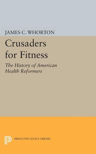 Бумажная книга «Crusaders for Fitness: The History of American Health Reformers», автор Джеймс К. Уортон - фото №1