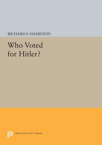 Бумажная книга «Who Voted for Hitler?», автор Ричард Ф. Гамильтон - фото №1