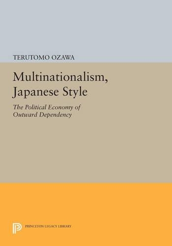 Паперова книга «Multinationalism, Japanese Style: The Political Economy of Outward Dependency», автор Терутомо Одзава - фото №1