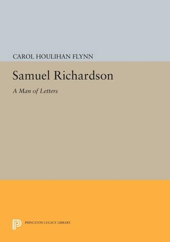 Бумажная книга «Samuel Richardson: A Man of Letters», автор Кэрол Хулахан Флинн - фото №1
