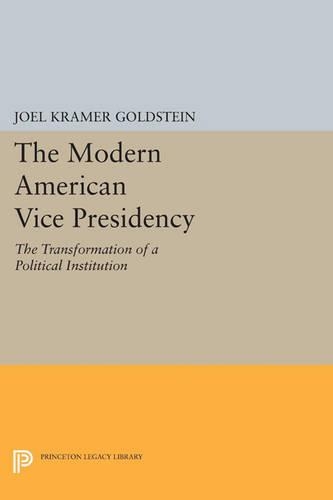Бумажная книга «The Modern American Vice Presidency: The Transformation of a Political Institution», автор Джоэл Крамер Голдштейн - фото №1