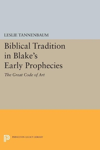 Паперова книга «Biblical Tradition in Blake's Early Prophecies: The Great Code of Art», автор Леслі Танненбаум - фото №1