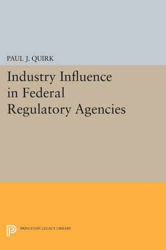 Бумажная книга «Industry Influence in Federal Regulatory Agencies», автор Пол Дж. Квирк - фото №1