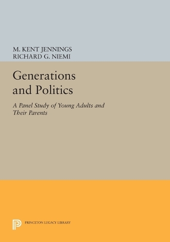Бумажная книга «Generations and Politics: A Panel Study of Young Adults and Their Parents», авторов М. Кент Дженнингс, Ричард Г. Ниеми - фото №1