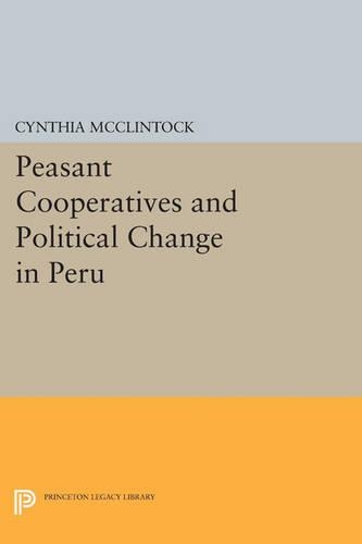 Бумажная книга «Peasant Cooperatives and Political Change in Peru», автор Синтия Макклинток - фото №1