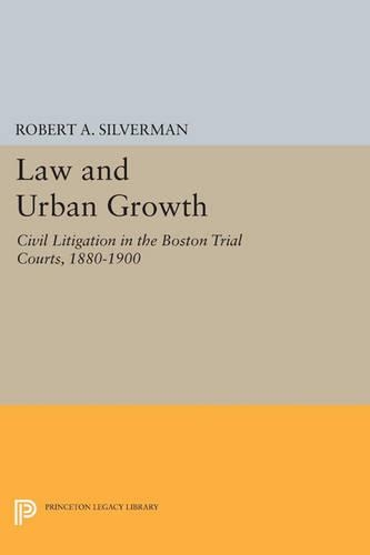 Паперова книга «Law and Urban Growth: Civil Litigation in the Boston Trial Courts, 1880-1900», автор Роберт А. Сільверман - фото №1