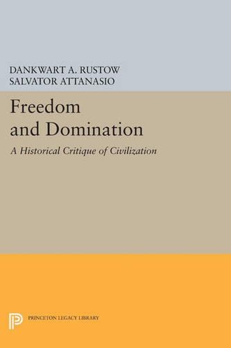 Бумажная книга «Freedom and Domination: A Historical Critique of Civilization», авторов Данкварт А. Рустоу, Сальватор Аттаназио - фото №1