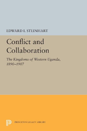 Бумажная книга «Conflict and Collaboration: The Kingdoms of Western Uganda, 1890-1907», автор Эдвард И. Штейнхарт - фото №1