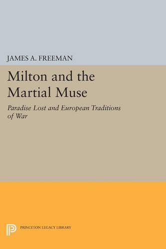 Паперова книга «Milton and the Martial Muse: Paradise Lost and European Traditions of War», автор Джеймс А. Фріман - фото №1