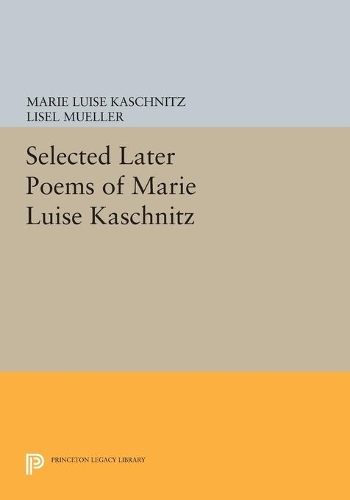 Бумажная книга «Selected Later Poems of Marie Luise Kaschnitz», автор Мари Луиза Кашниц - фото №1
