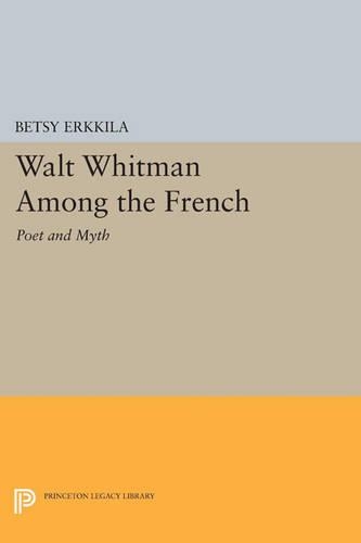 Бумажная книга «Walt Whitman Among the French: Poet and Myth», автор Бетси Эрккила - фото №1