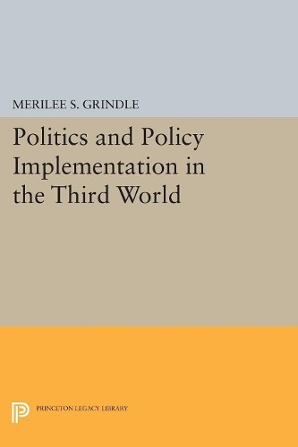 Бумажная книга «Politics and Policy Implementation in the Third World», автор Мерили С. Гриндл - фото №1