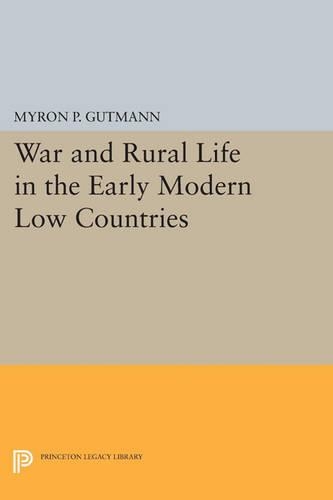 Бумажная книга «War and Rural Life in the Early Modern Low Countries», автор Мирон П. Гутманн - фото №1