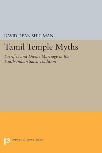 Паперова книга «Tamil Temple Myths: Sacrifice and Divine Marriage in the South Indian Saiva Tradition», автор Девід Дін Шульман - фото №1