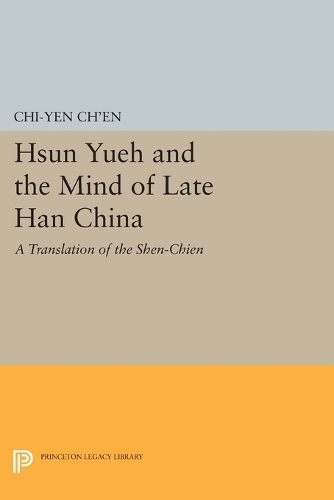 Бумажная книга «Hsun Yueh and the Mind of Late Han China: A Translation of the SHEN-CHIEN», автор Чи-юн Чен - фото №1