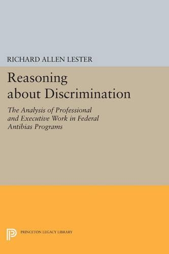 Бумажная книга «Reasoning about Discrimination: The Analysis of Professional and Executive Work in Federal Antibias Programs», автор Ричард Аллен Лестер - фото №1