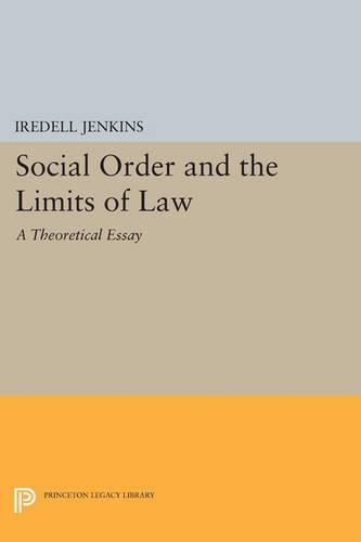 Бумажная книга «Social Order and the Limits of Law: A Theoretical Essay», автор Иределл Дженкинс - фото №1