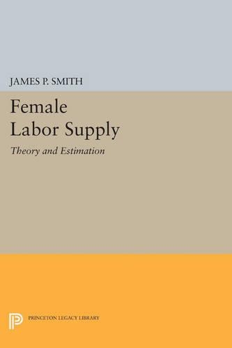 Бумажная книга «Female Labor Supply: Theory and Estimation», автор Джеймс П. Смит - фото №1
