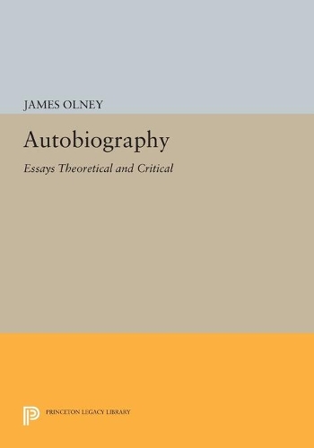 Бумажная книга «Autobiography: Essays Theoretical and Critical», автор Джеймс Олни - фото №1