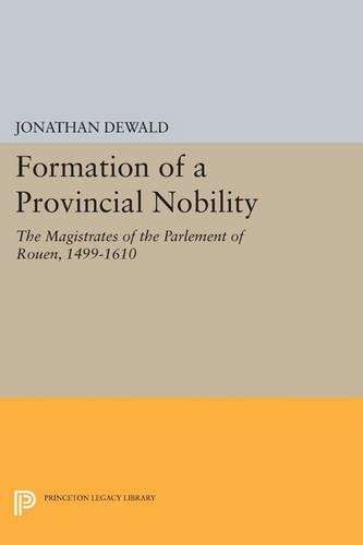 Паперова книга «Formation of a Provincial Nobility: The Magistrates of the Parlement of Rouen, 1499-1610», автор Джонатан Девальд - фото №1