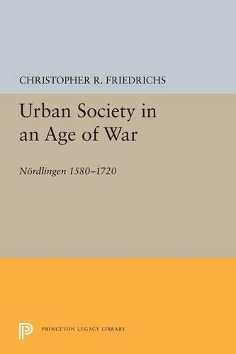 Бумажная книга «Urban Society in an Age of War: Nördlingen 1580-1720», автор Кристофер Р. Фридрихс - фото №1