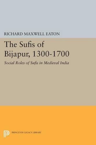Бумажная книга «The Sufis of Bijapur, 1300-1700: Social Roles of Sufis in Medieval India», автор Ричард Максвелл Итон - фото №1