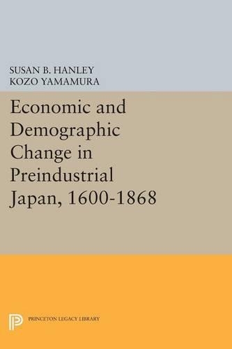 Бумажная книга «Economic and Demographic Change in Preindustrial Japan, 1600-1868», авторов Козо Ямамура, Сьюзан Б. Хэнли - фото №1