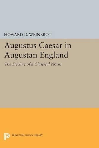 Паперова книга «Augustus Caesar in Augustan England: The Decline of a Classical Norm», автор Говард Д. Вайнброт - фото №1