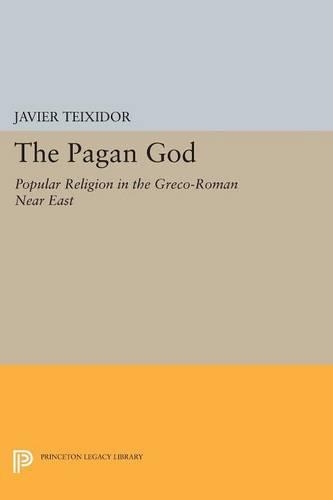 Бумажная книга «The Pagan God: Popular Religion in the Greco-Roman Near East», автор Хавьер Тейксидор - фото №1