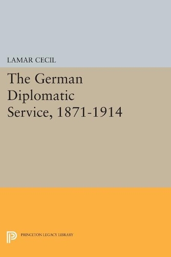Бумажная книга «The German Diplomatic Service, 1871-1914», автор Ламар Сесил - фото №1
