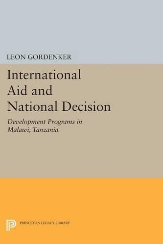 Бумажная книга «International Aid and National Decision: Development Programs in Malawi, Tanzania, and Zambia», автор Леон Горденкер - фото №1