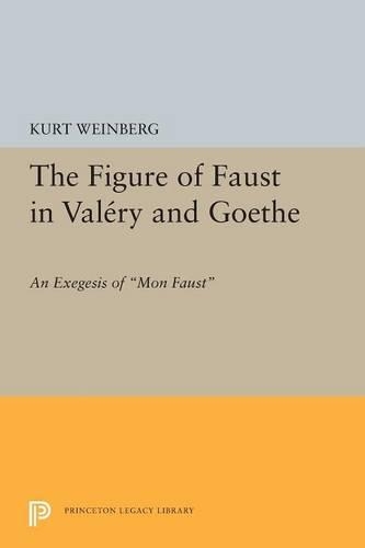 Бумажная книга «Figure of Faust in Valery and Goethe: An Exegesis of Mon Faust», автор Курт Вайнберг - фото №1