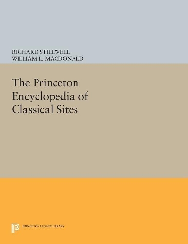 Бумажная книга «The Princeton Encyclopedia of Classical Sites», автор Ричард Стилвелл - фото №1