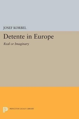 Бумажная книга «Detente in Europe: Real or Imaginary?», автор Йозеф Корбель - фото №1