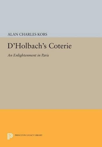 Бумажная книга «D'Holbach's Coterie: An Enlightenment in Paris», автор Алан Чарльз Корс - фото №1