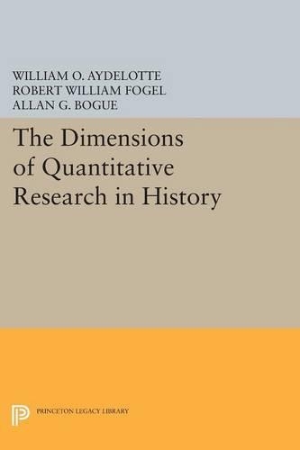 Паперова книга «The Dimensions of Quantitative Research in History», авторів Аллан Г. Боуг, Роберт Вільям Фогель, Вільям О. Ейделотт - фото №1