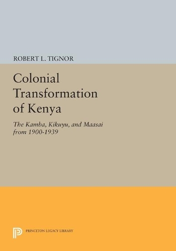 [object Object] «The Colonial Transformation of Kenya: The Kamba, Kikuyu, and Maasai from 1900 to 1939», автор Роберт Л. Тиньор - фото №1