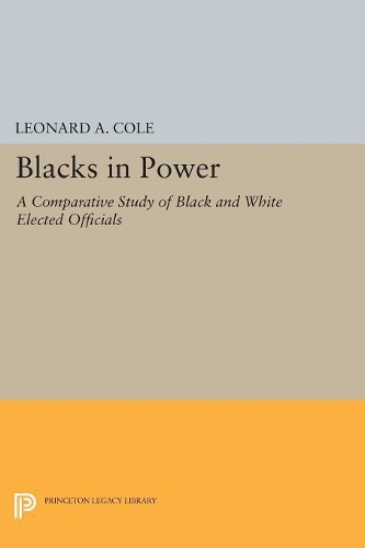 Бумажная книга «Blacks in Power: A Comparative Study of Black and White Elected Officials», автор Леонард Коул - фото №1