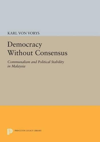 Бумажная книга «Democracy Without Consensus: Communalism and Political Stability in Malaysia», автор Карл фон Ворис - фото №1