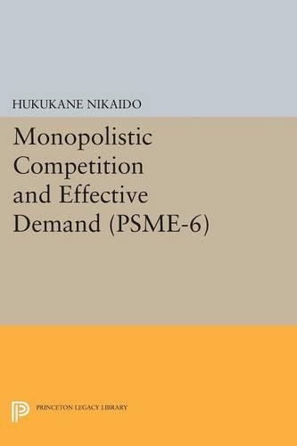 Бумажная книга «Monopolistic Competition and Effective Demand. (PSME-6)», автор Хукуканэ Никайдо - фото №1