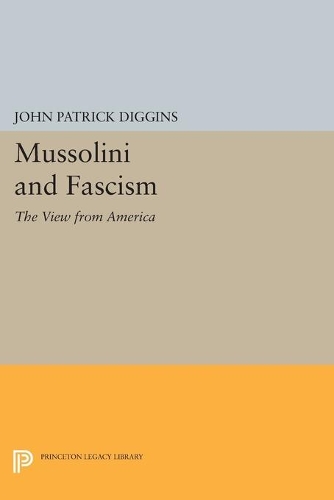 Бумажная книга «Mussolini and Fascism: The View from America», автор Джон Патрик Диггинс - фото №1