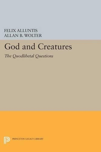 Бумажная книга «God and Creatures: The Quodlibetal Questions», авторов Аллан Б. Вольтер, Феликс Аллунтис - фото №1