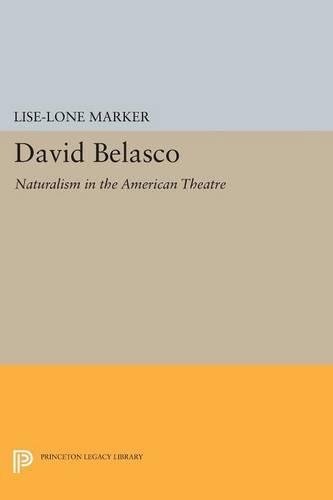 Бумажная книга «David Belasco: Naturalism in the American Theatre», автор Лизе-Лоне Маркер - фото №1