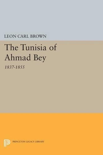 Бумажная книга «The Tunisia of Ahmad Bey, 1837-1855», автор Л. Карл Браун - фото №1