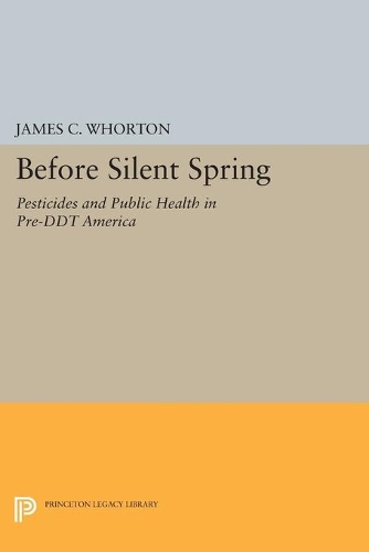 Бумажная книга «Before Silent Spring: Pesticides and Public Health in Pre-DDT America», автор Джеймс К. Уортон - фото №1