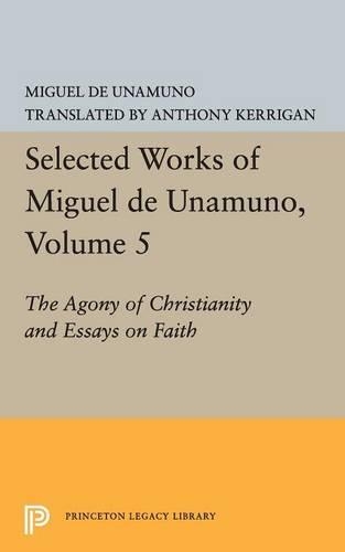 Paper book «Selected Works of Miguel de Unamuno, Volume 5: The Agony of Christianity and Essays on Faith», author Miguel de Unamuno - фото №1